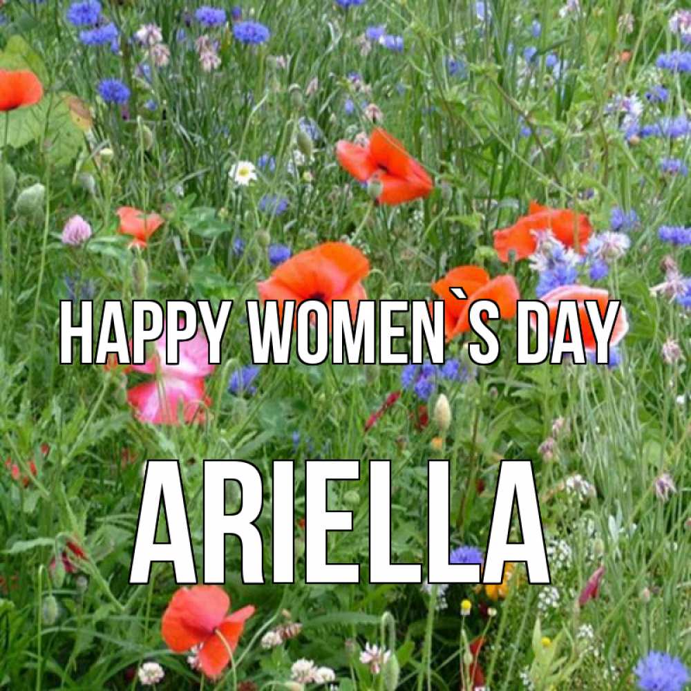 Greetings card с именем, Ariella happy women`s day международный женский день 4 Greetings with text for free download 